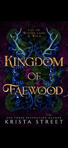 Kingdom of Faewood by Krista Street