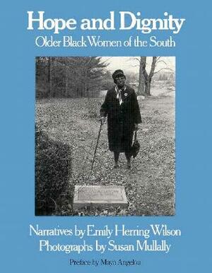 Hope and Dignity: Older Black Women of the South by Emily Wilson