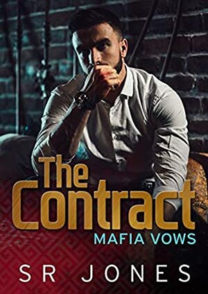 The Contract: A Mafia Vows Prequel by S.R. Jones
