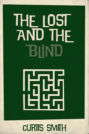 The Lost and the Blind by Curtis Smith