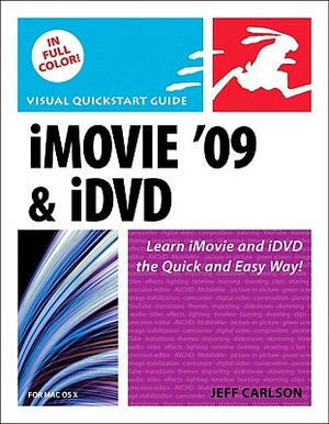 iMovie 09 and IDVD for Mac OS X: Visual QuickStart Guide by Jeff Carlson