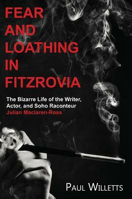 Fear and Loathing in Fitzrovia by Paul Willetts