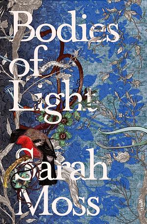 Bodies of Light by Sarah Moss