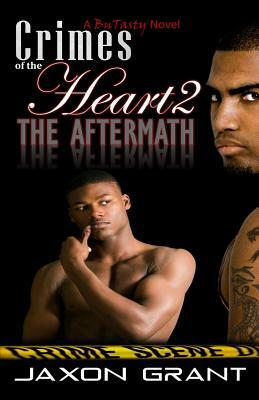 Crimes of the Heart 2: The Aftermath by Jaxon Grant