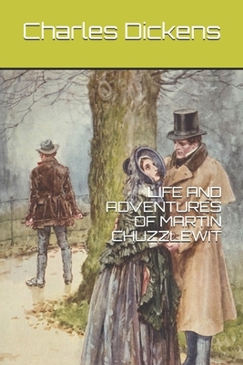 Life and Adventures of Martin Chuzzlewit by Charles Dickens