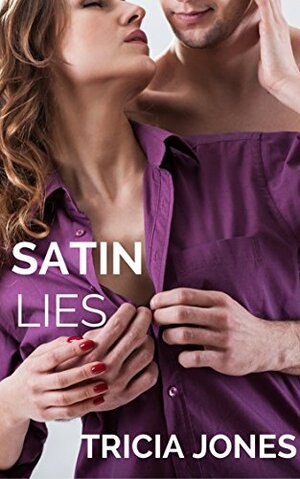 Satin Lies by Tricia Jones