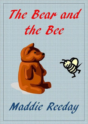 The Bear and The Bee by Maddie Reeday