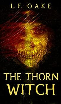 The Thorn Witch by L.F. Oake
