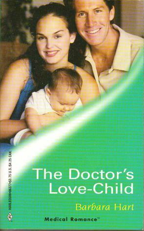 The Doctor's Love-Child by Barbara Hart