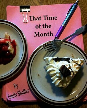 That Time of the Month by Emily Shaffer