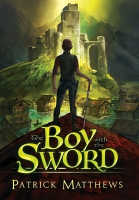 The Boy With The Sword by Patrick Matthews