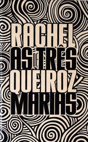 As Três Marias by Rachel de Queiroz