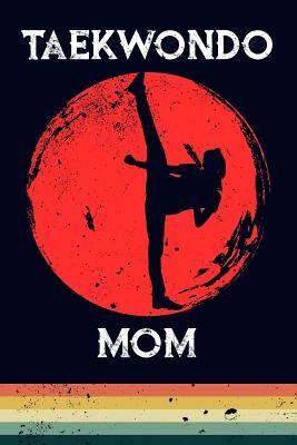 Taekwondo Mom by Scott Maxwell