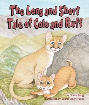 The Long and Short Tale of Colo and Ruff by Diane Lang