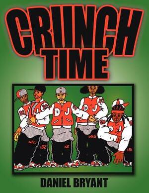 Crunch Time by Daniel Bryant