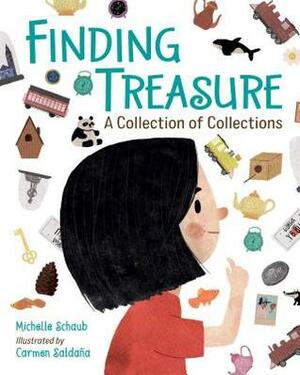 Finding Treasure: A Collection of Collections by Michelle Schaub, Carmen Saldana