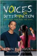 Voices of Determination by Geoffrey Canada, Kevin P. Chavous