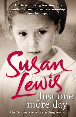 Just One More Day: A Memoir by Susan Lewis