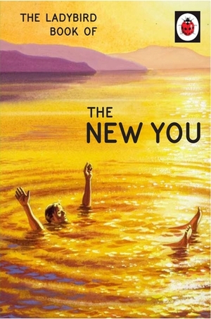 The Ladybird Book of The New You by Joel Morris, Jason Hazeley
