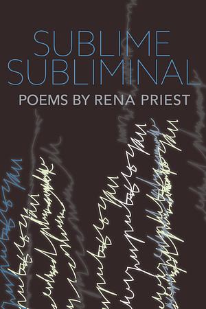 Sublime Subliminal by Rena Priest