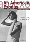 An American Exodus: A Record of Human Erosion - Dorothea Lange & Paul Taylor by Dorothea Lange, Henry Mayer, Paul Schuster Taylor