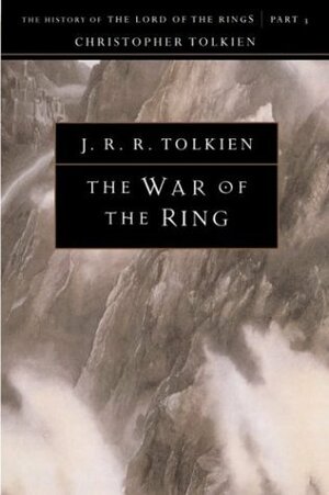 The War of the Ring: The History of The Lord of the Rings, Part Three by J.R.R. Tolkien, Christopher Tolkien