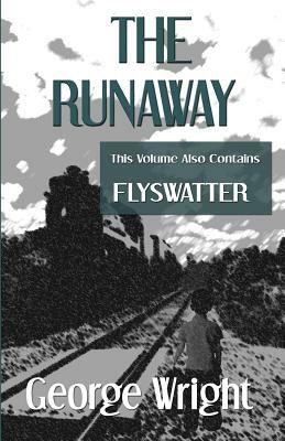The Runaway And Flyswatter by George Wright