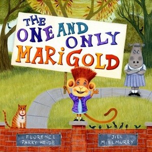 The One and Only Marigold by Florence Parry Heide, Jill McElmurry