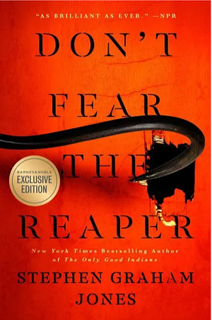 Don't Fear the Reaper by Stephen Graham Jones