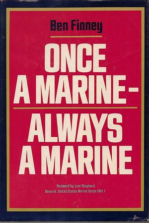 Once a Marine-always a Marine by Ben Finney