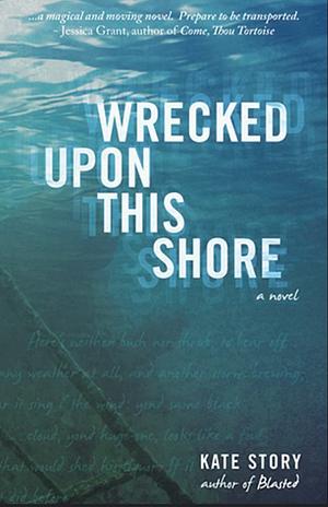 Wrecked Upon This Shore by Kate Story