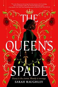 The Queen's Spade by Sarah Raughley