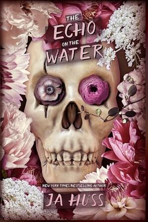 The Echo on the Water by J.A. Huss