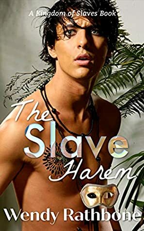 The Slave Harem by Wendy Rathbone