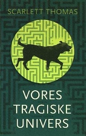 Vores tragiske univers by Scarlett Thomas