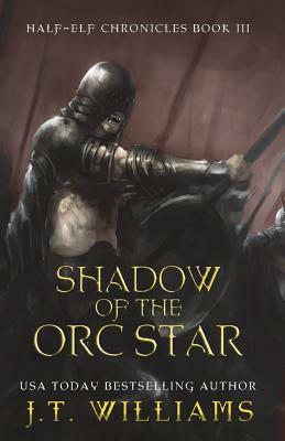 Shadow of the Orc Star by J.T. Williams