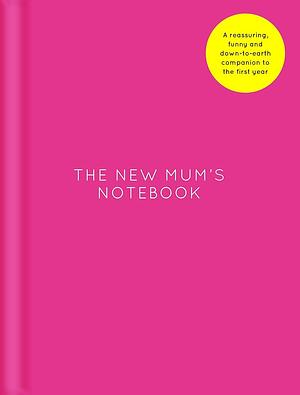 The New Mum's Notebook by Amy Ransom