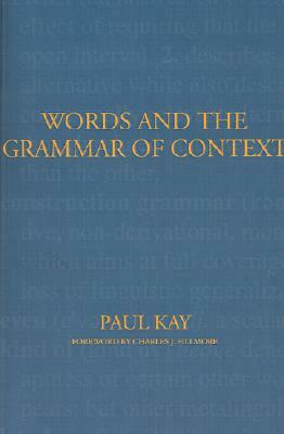 Words and the Grammar of Context, Volume 40 by Paul Kay