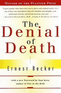 The Denial of Death by Ernest Becker