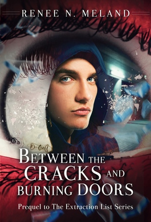 Between the Cracks and Burning Doors by Renee N. Meland