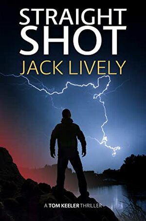 Straight Shot by Jack Lively