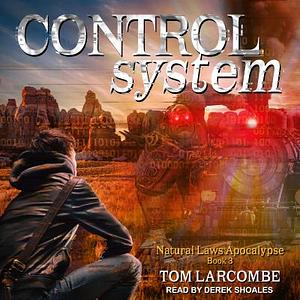 Control System Natural Laws Apocalypse Book #3 by Tom Larcombe