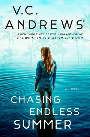 Chasing Endless Summer by V.C. Andrews