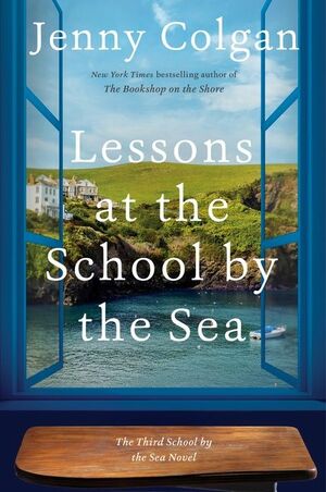 Lessons at the School by the Sea: The Third School by the Sea Novel by Jenny Colgan