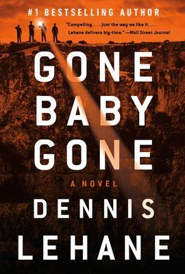 Gone, Baby, Gone: A Kenzie and Gennaro Novel by Dennis Lehane, Dennis Lehane