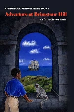 Adventure At Brimstone Hill by Carol Ottley-Mitchell, Ann-Catherine Loo