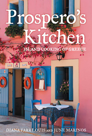 Prospero's Kitchen: Island Cooking of Greece by Diana Farr Louis, June Marinos