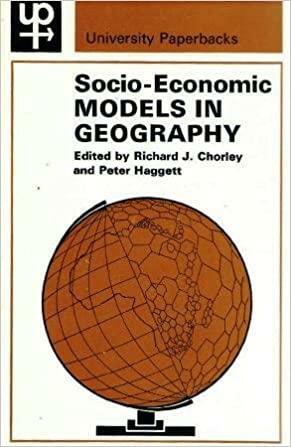 Socio Economic Models In Geography by Richard J. Chorley