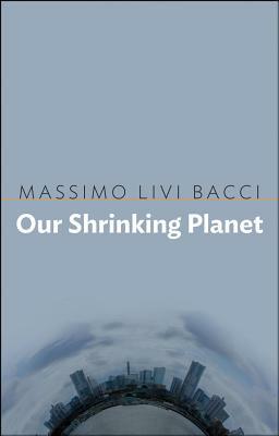 Our Shrinking Planet by Massimo Livi Bacci