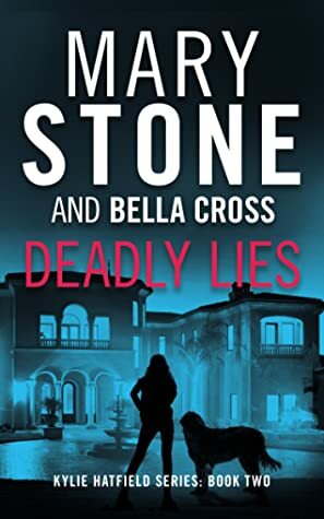 Deadly Lies by Bella Cross, Mary Stone